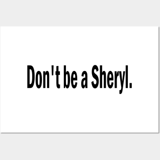 don't be a sheryl Posters and Art